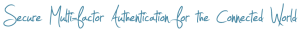 Secure Multi-factor Authentication for the Connected World